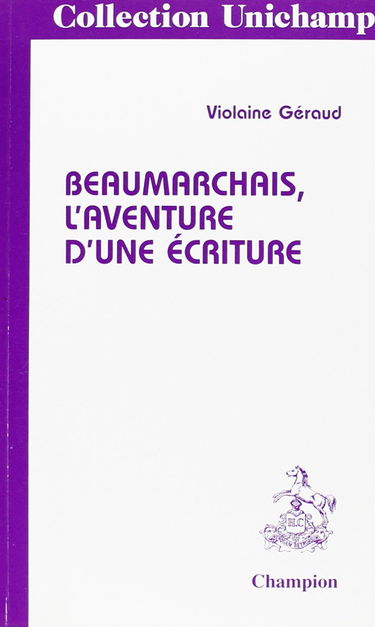 Beaumarchais, l'aventure d'une écriture