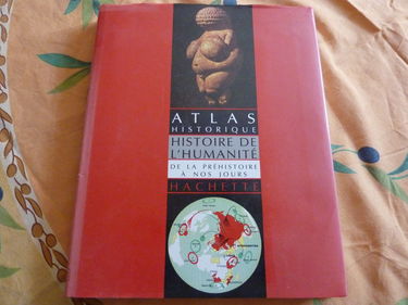 Atlas historique: Histoire de l'humanité de la préhistoire à nos jours