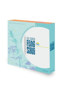 Ma maison feng shui : le guide pour une maison pleine d'harmonie