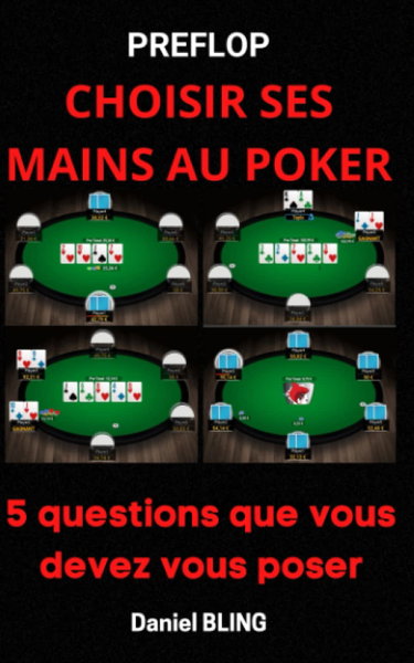 Couverture de Preflop Choisir ses mains au poker: Surpasser vos adversaires : 5 questions que vous devez vous poser. Comment jouer au poker en ligne ? Apprendre le texas holdem