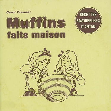 Muffins faits maison : recettes savoureuses d'antan