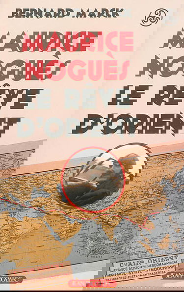 Maurice Noguès, le rêve d'Orient : biographie