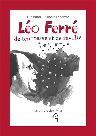 Couverture de Léo Ferré : de tendresse et de révolte