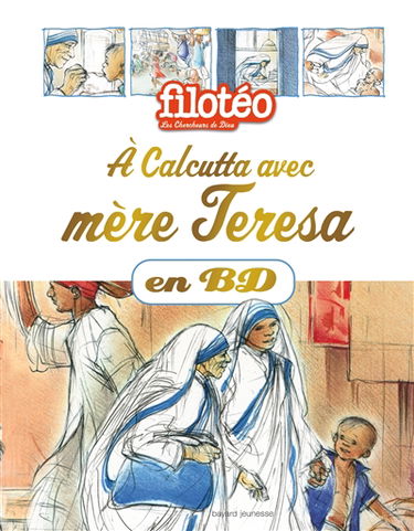 Les chercheurs de Dieu. Vol. 23. A Calcutta avec mère Teresa
