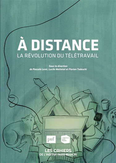 Les cahiers de l'Institut Paris région, n° 181. A distance : la révolution du télétravail