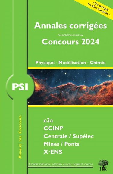 Couverture de Physique, modélisation, chimie PSI : annales corrigées des problèmes posés aux concours 2024 : e3a, CCINP, Centrale-Supélec, Mines-Ponts, X-ENS