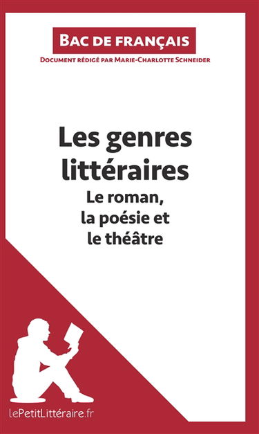 Les genres littéraires : Le roman, la poésie et le théâtre (Bac de français)) : Réussir le bac de français