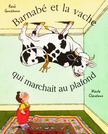 Barnabé et la vache qui marchait au plafond