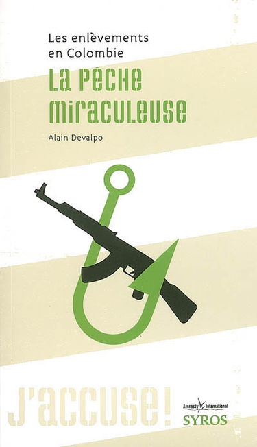 La pêche miraculeuse : les enlèvements en Colombie
