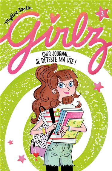 Girlz. Vol. 3. Cher journal... je hais ma vie !
