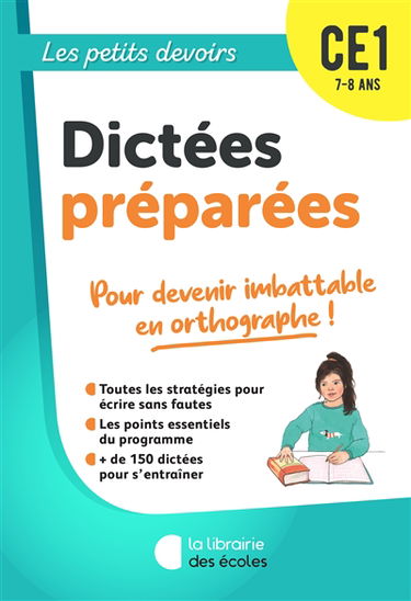 Dictées préparées CE1, 7-8 ans : pour devenir imbattable en orthographe !