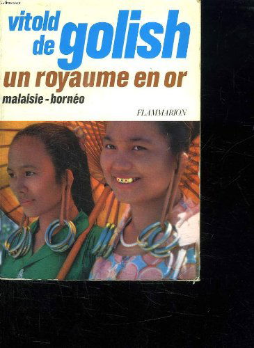 Un royaume en or, malaisie-borneo