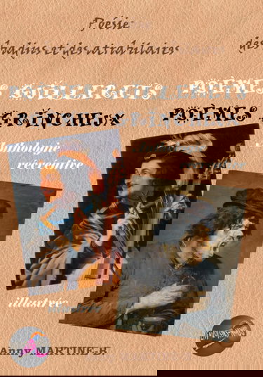 Poésie des badins et des atrabilaires ― POÈMES GUILLERETS POÈMES GRINCHEUX: Anthologie récréative illustrée