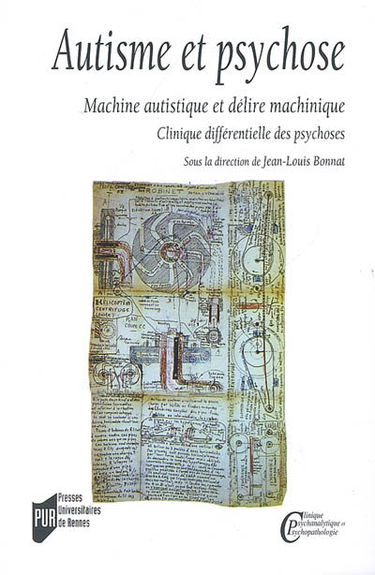 Autisme et psychose : machine autistique et délire machinique : clinique différentielle des psychoses