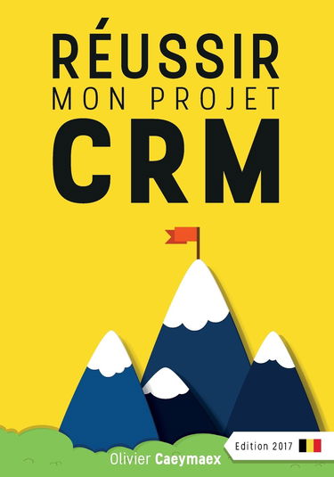 Réussir mon projet CRM: Belgique édition 2017