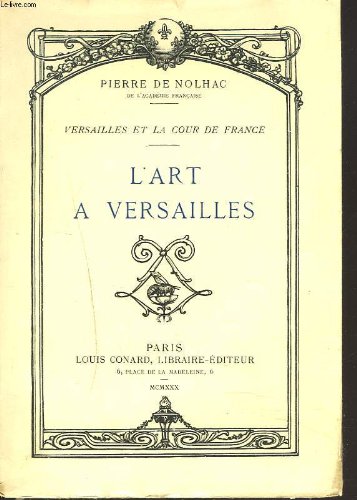 Couverture de L'ART A VERSAILLES. VERSAILLES ET LA COUR DE FRANCE.