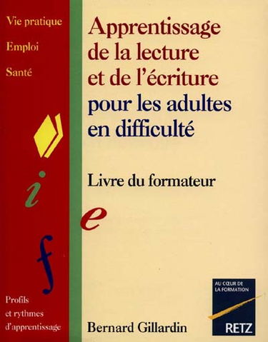 Apprentissage de la lecture et de l'écriture pour les adultes en difficulté : livre du formateur