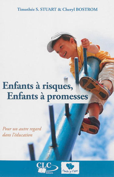 Enfants à risques, enfants à promesses : pour un autre regard dans l'éducation