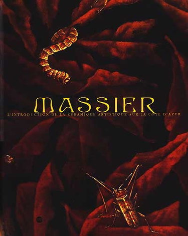Couverture de Massier : l'introduction de la céramique artistique sur la Côte d'Azur : catalogue de l'exposition, Musée Magnelli-Musée de la céramique, Vallauris, 7 mai-27 septembre 2000