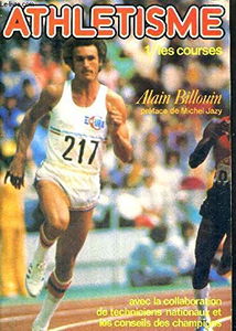 Athlétisme. Vol. 1. Les Courses
