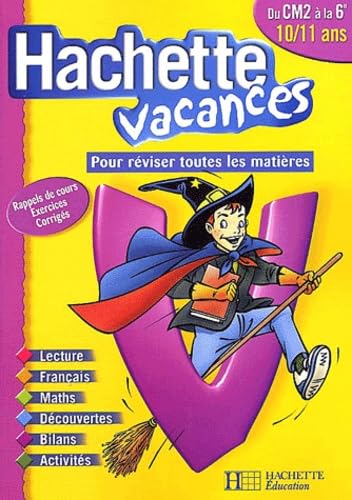 Hachette Vacances : Du CM2 à la 6e - 10-11 ans (+ corrigé)