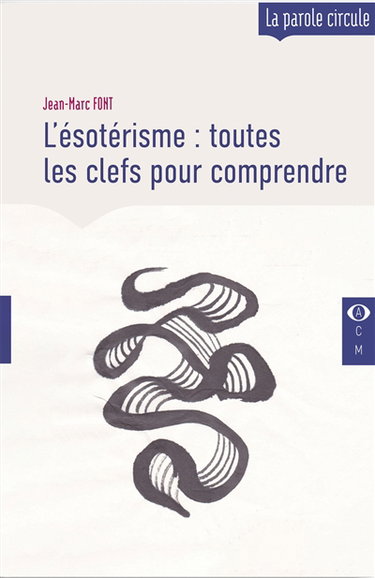 Couverture de L'ésotérisme : toutes les clefs pour comprendre