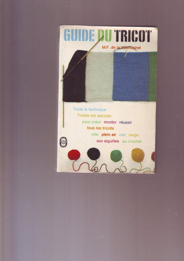 Couverture de Guide du tricot : Par Marie-France de La Villehuchet et Marcelle de Coulon