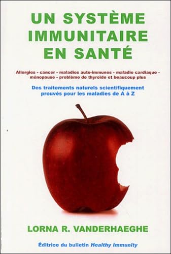 Un système immunitaire en santé : Des traitements naturels scientifiquement prouvés pour les maladies de A à Z