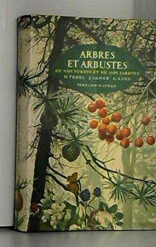 Arbres et arbustes de nos forêts et de nos jardins