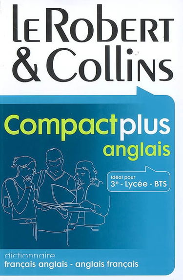 Le Robert et Collins, compact plus anglais : dictionnaire anglais-français, français-anglais
