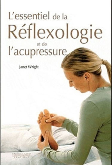 L'essentiel de la réflexologie et de l'acupressure