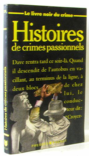 Le livre noir du crime. Vol. 6. Histoires de crimes passionnels