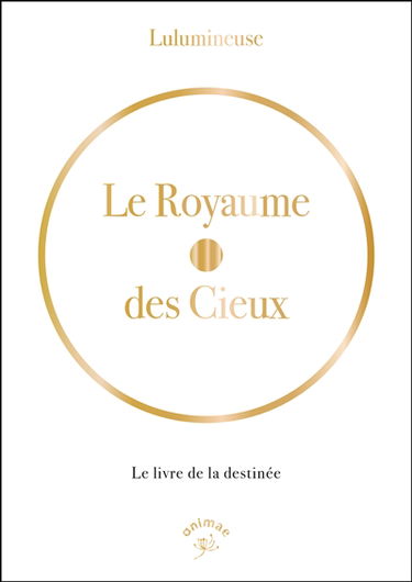 Le royaume des cieux : le livre de la destinée