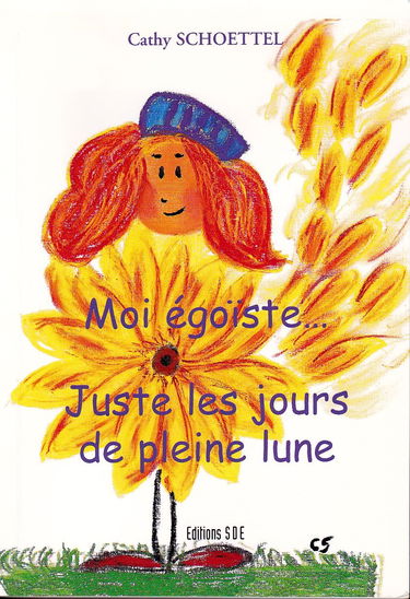 Moi égoïste... Juste les jours de pleine lune