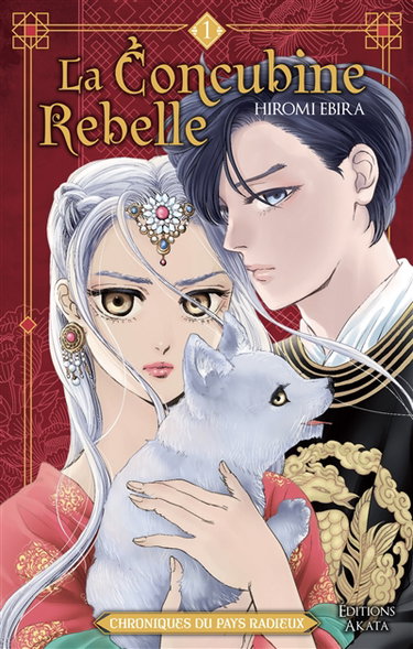 Couverture de La concubine rebelle : chroniques du pays radieux. Vol. 1