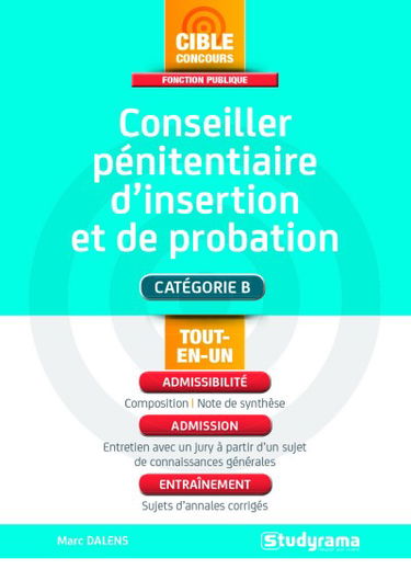 Conseiller pénitentiaire d'insertion et de probation : catégorie B : tout-en-un