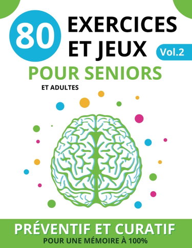 Couverture de 80 Exercices et Jeux pour Seniors: vol.2 XXL | Livre de jeux stimulation cognitive pour booster la mémoire et avoir un cerveau à 100%, cahier ... Préventif et curatif | personnes agées, EHPAD