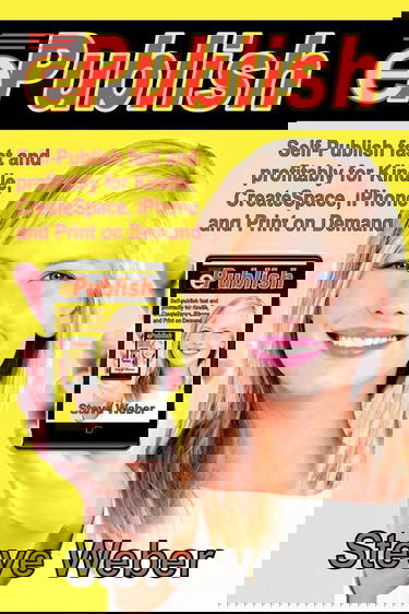 ePublish: Self-Publish Fast and Profitably for Kindle, iPhone, CreateSpace and Print on Demand