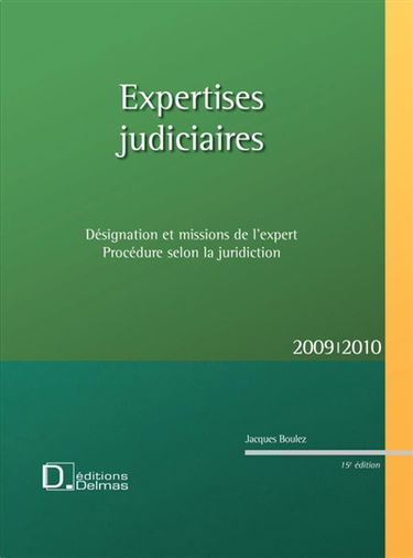 Expertises judiciaires 2009-2010 : désignation et missions de l'expert : procédure selon la juridiction
