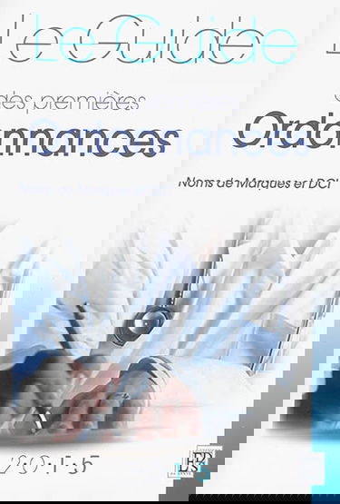 Le guide des premières ordonnances : noms de marques et DCI