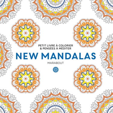 New mandalas : petit livre à colorier & pensées à méditer