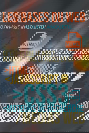 Les bases du web : Html5, Css3, JavaScript