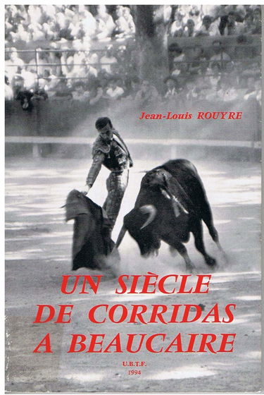 Un siècle de corridas à Beaucaire