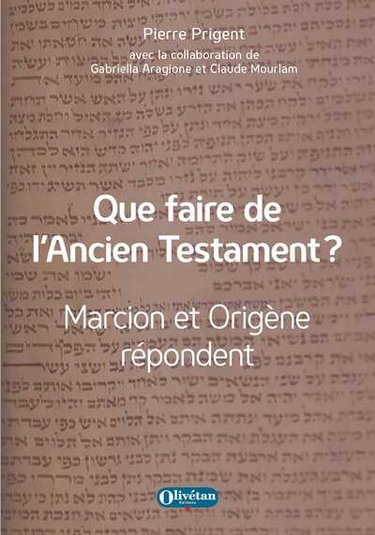 Que faire de l'Ancien Testament ? : Marcion et Origène répondent