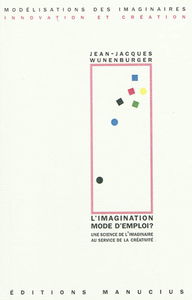 L'imagination mode d'emploi ? : une science de l'imaginaire au service de la créativité