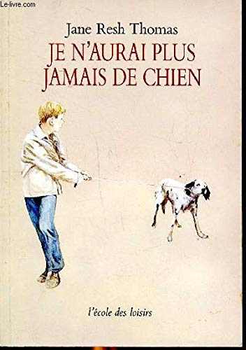 Je n'aurai plus jamais de chien