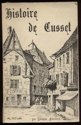 Histoire de la Ville et Commune de Cusset d'après les archives communales, départementales d'Auvergne et de Bourgogne, les légendes, chartes, chroniques, etc.