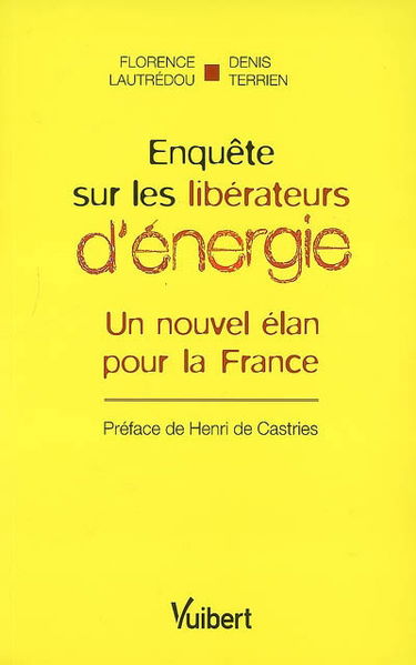 Enquête sur les libérateurs d'énergie : un nouvel élan pour la France