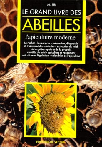 Le Grand Livre Des Abeilles. L'Apiculture Moderne