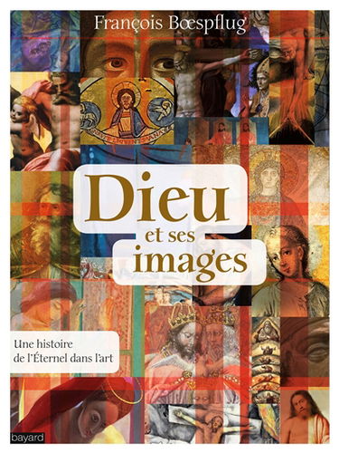 Dieu et ses images : une histoire de l'éternel dans l'art